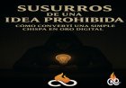 Susurros de una Idea Prohibida – Cómo convertí una simple chispa en oro digital